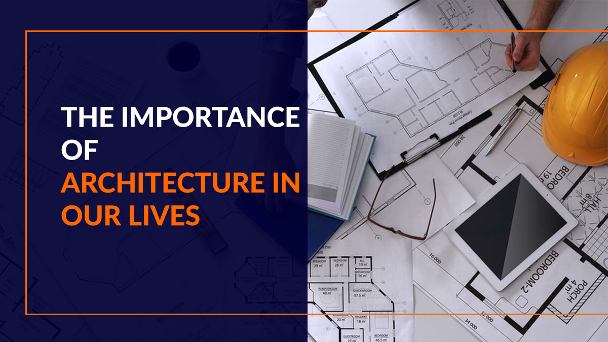 The Importance of Architecture In Our Lives