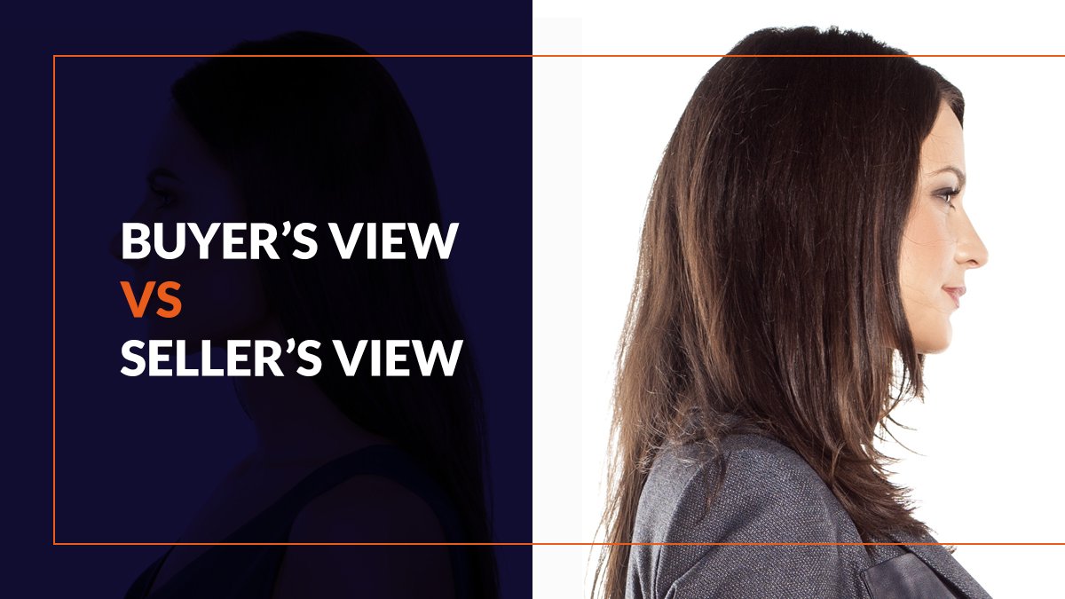 Buyer’s View vs Seller’s View