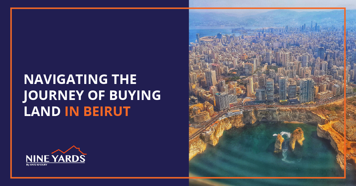 NAVIGATION THE JOURNEY OF BUYING LANDF IN BEIRUT