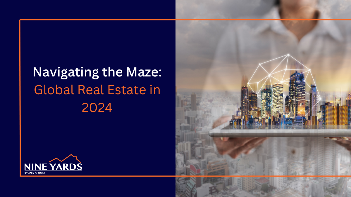 Navigating The Maze: Global Rael Estate in 2024